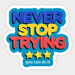 Never Stop Trying Sticker